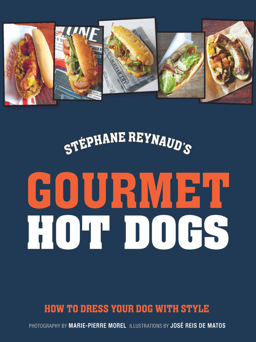 Title details for Gourmet Hot Dogs by Stephane Reynaud - Wait list